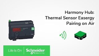 Harmony Hub - How to Pair Thermal Sensor Easergy CL110 | Schneider Electric Support
