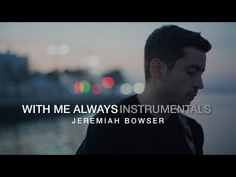 With Me Always (Instrumentals) - Jeremiah Bowser