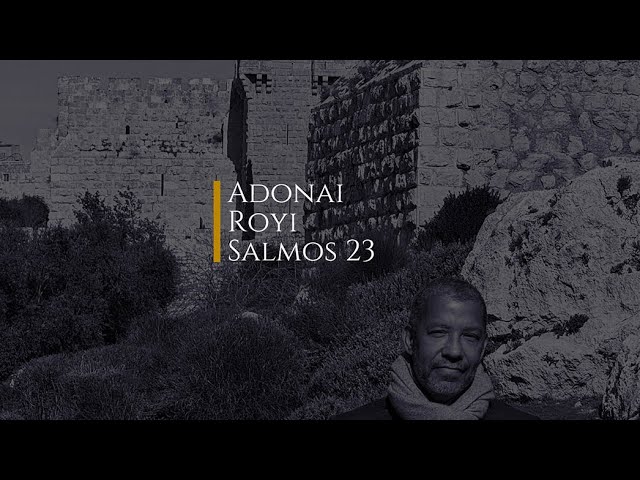 Adonai Royi - Salmos 23 por Miguel Nicolaevsky