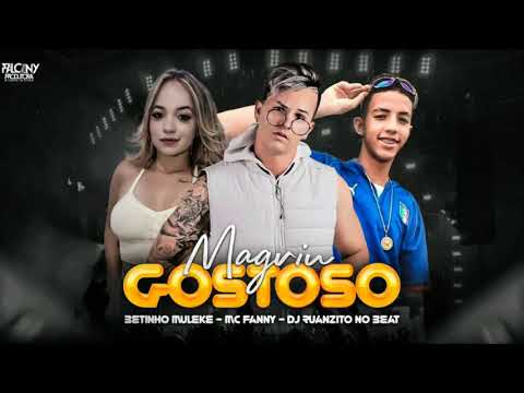 BETINHO MULEKE,MC FANNY DJ RUANZITO-MAGRIN GOSTOSO#tiktok #funk #bregafunk #youtube