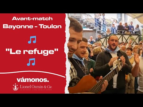 🎵"Le refuge"🎵, A Vista de Nas  Avant-match Bayonne - Toulon - by vámonos & Lionel Osmin et Cie