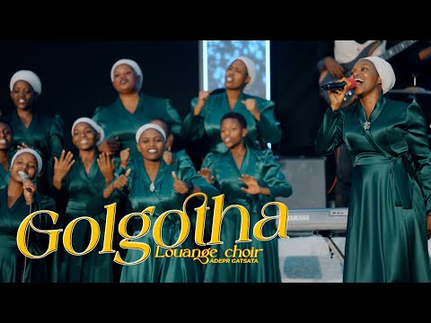 Golgotha -  Louange choir ADEPR Gatsata (Official Video)
