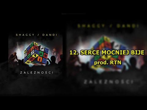 12. SHAGGY SHG/DANDI -  SERCE MOCNIEJ BIJE | prod. RTN