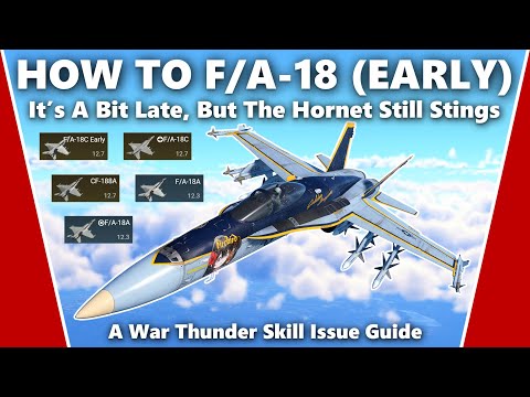 How to Master the F/A-18A/C (Early) Hornet - A War Thunder Skill Issue Guide