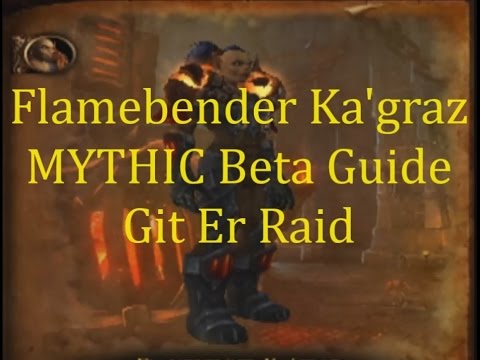 Flamebender Ka'graz Mythic Blackrock Foundry Warlords of Draenor Beta