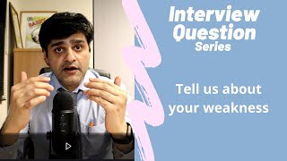 Commonly asked NHS Interview Question - Tell us about your Weakness