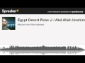 5:20 Egypt Desert Rose / Abd Allah Ibrahim (made ...