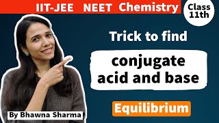 Trick to find conjugate acid and base| Equilibrium | Class-11th l IIT-JEE NEET Chemistry