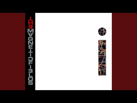 I Die - The Magnetic Fields