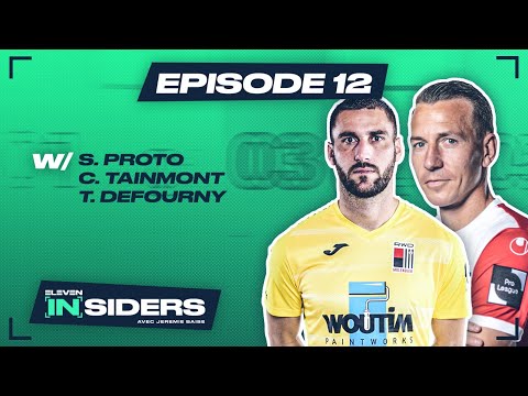 Émission spéciale D1B avec Defourny, Tainmont & Proto #ElevenInsiders