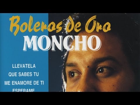 Moncho - Boleros de Oro