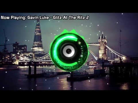 Gavin Luke - Glitz At The Ritz 2 (Bass Boosted)