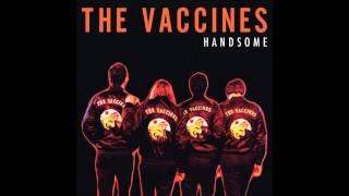 The Vaccines   'Handsome' Audio