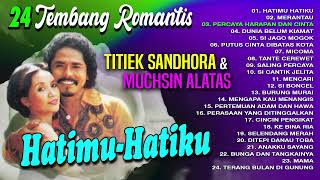 Download lagu 24 TEMBANG ROMANTIS TITIEK SANDHORA & MUCHSIN ALATAS - Lagu Lawas Terpopuler 90an mp3