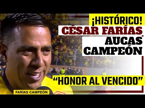 CÉSAR FARÍAS Y DEPORTIVO AUCAS CAMPEÓN - DECLARACIONES - DATOS  HISTÓRICOS