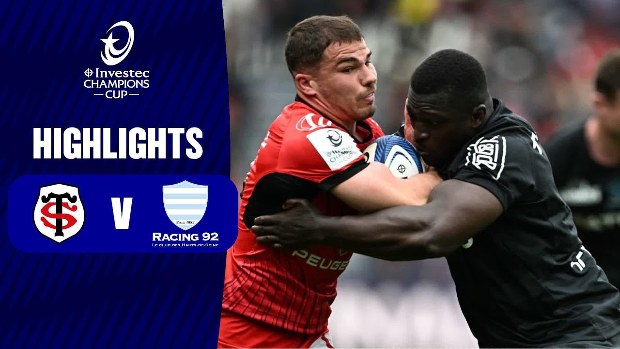 Extended Highlights - Stade Toulousain v Racing 92 Round of 16 │ Investec Champions Cup 2023/24