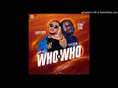 Christoph X Teddy Ride… Who Be Who..Prod.By Rapkid
