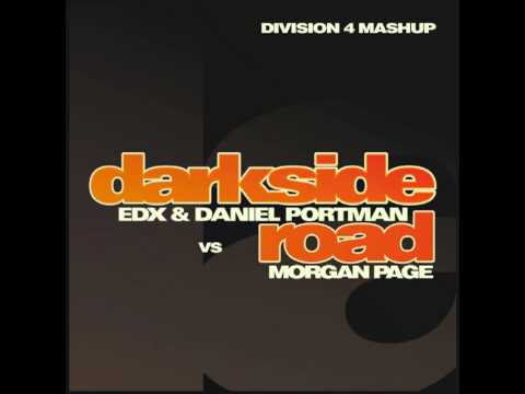 EDX & Daniel Portman vs Morgan Page - Darkside Road (Division 4 Mashup)