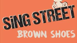 Brown Shoes-Sing Street