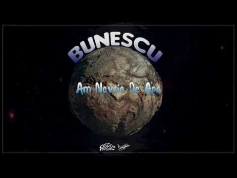 Bunescu - Am Nevoie De Apa (Freestyle)