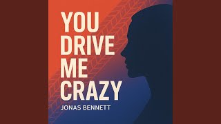 You Drive Me Crazy