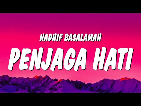 nadhif basalamah - penjaga hati (Lirik/Lyrics)