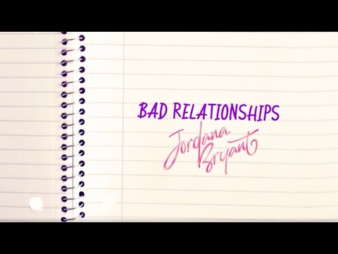 Bad Relationships - Jordana Bryant
