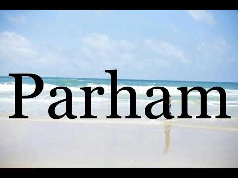 How To Pronounce Parham🌈🌈🌈🌈🌈🌈Pronunciation Of Parham