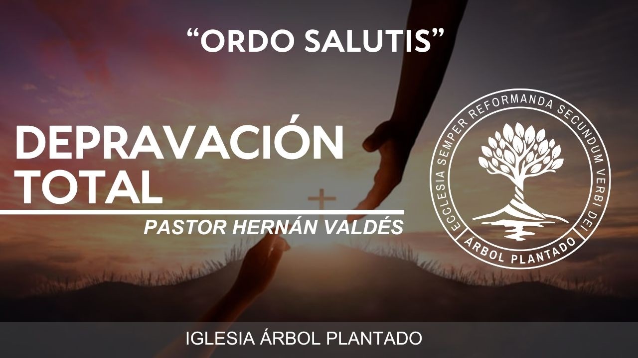 403 - Ordo salutis - Depravación total