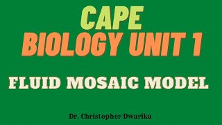 CAPE Biology Unit 1 Module 1 - Fluid Mosaic Model, Transport