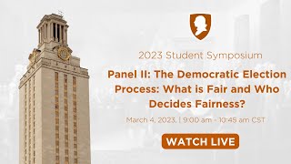 Click to play: Panel II: The Democratic Election Process: What is Fair and Who Decides Fairness?