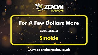 Smokie - For A Few Dollars More - Karaoke Version from Zoom Karaoke