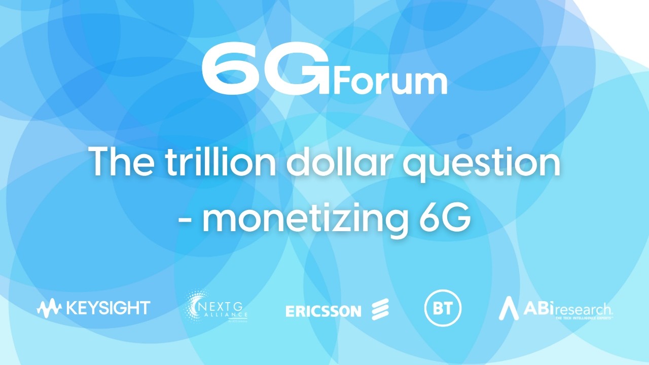 The trillion dollar question - monetizing 6G