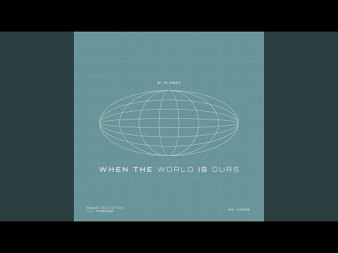 When The World Is Ours