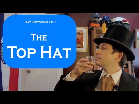 You're the Top! A History of the Top Hat