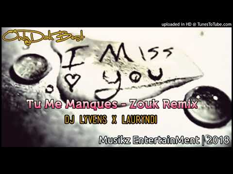 DJ Lyvens x Lauryndi - Tu Me Manques (Zouk Remix 2018)
