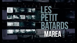 Les Petits Bâtards - Marea - LETRA