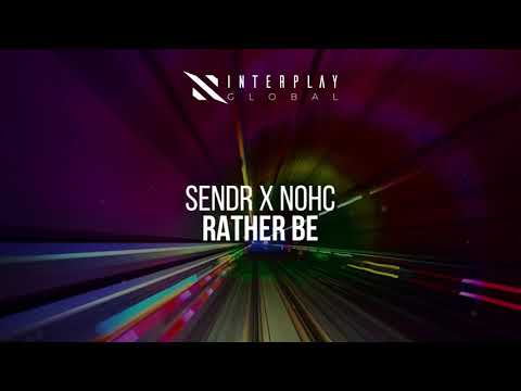 Sendr & NOHC - Rather Be