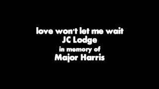 JC Lodge - Love Wont Let Me Wait