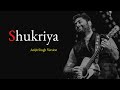 Arijit Singh: Shukriya (Lyrics) | Jeet Gannguli, Rashmi Virag | Jubin Nautiyal