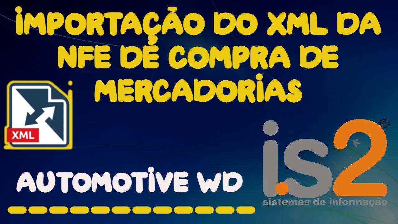Importação do XML da NFe De Compra de Mercadorias WD1-202402s - IS2 Automotive WD