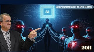 Desumanização: Seres de alma deletada