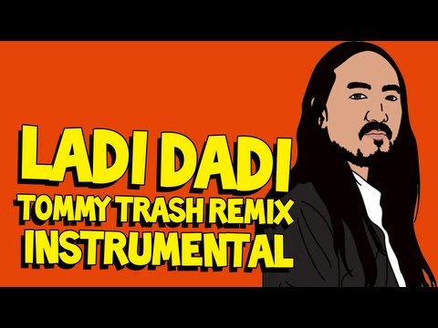 Ladi Dadi (Tommy Trash Remix Instrumental) - Steve Aoki AUDIO