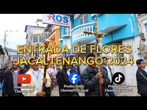 Entrada de Flores en Jacaltenango, Huehuetenango 🇬🇹 [30-01-24]
