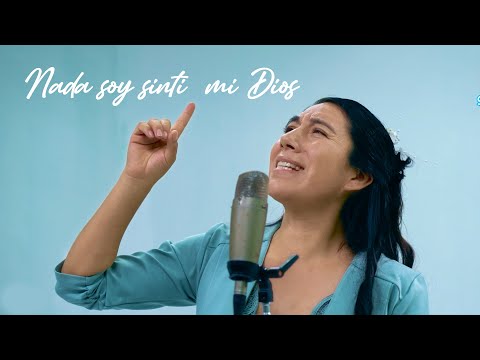 Nada soy sin ti mi Dios - Digna Meza (Videoclip Oficial)