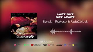 Download lagu Bondan Prakoso & Fade2Black - Last But Not Least mp3 Download lagu Bondan Prakoso & Fade2Black - Last But Not Least mp3