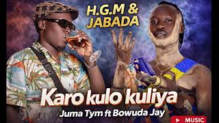 Download lagu Karo Kulo Kuliya-Juma Tym Ft Bowuda Jay official audio out mp3 Download lagu Karo Kulo Kuliya-Juma Tym Ft Bowuda Jay official audio out mp3