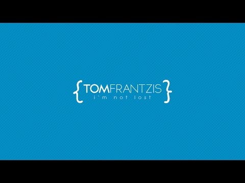 Tom Frantzis - I'm Not Lost (Lyric Video)
