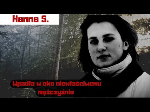 Hanna S. caught the eye of the wrong man