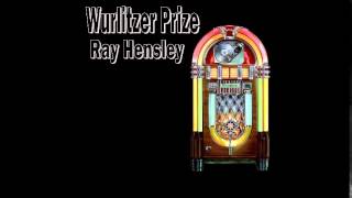 Wurlitzer Prize (I Don't Wanta Get Over You)   Ray Hensley